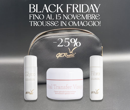 Black Friday in anticipo: -25% + trousse in omaggio!